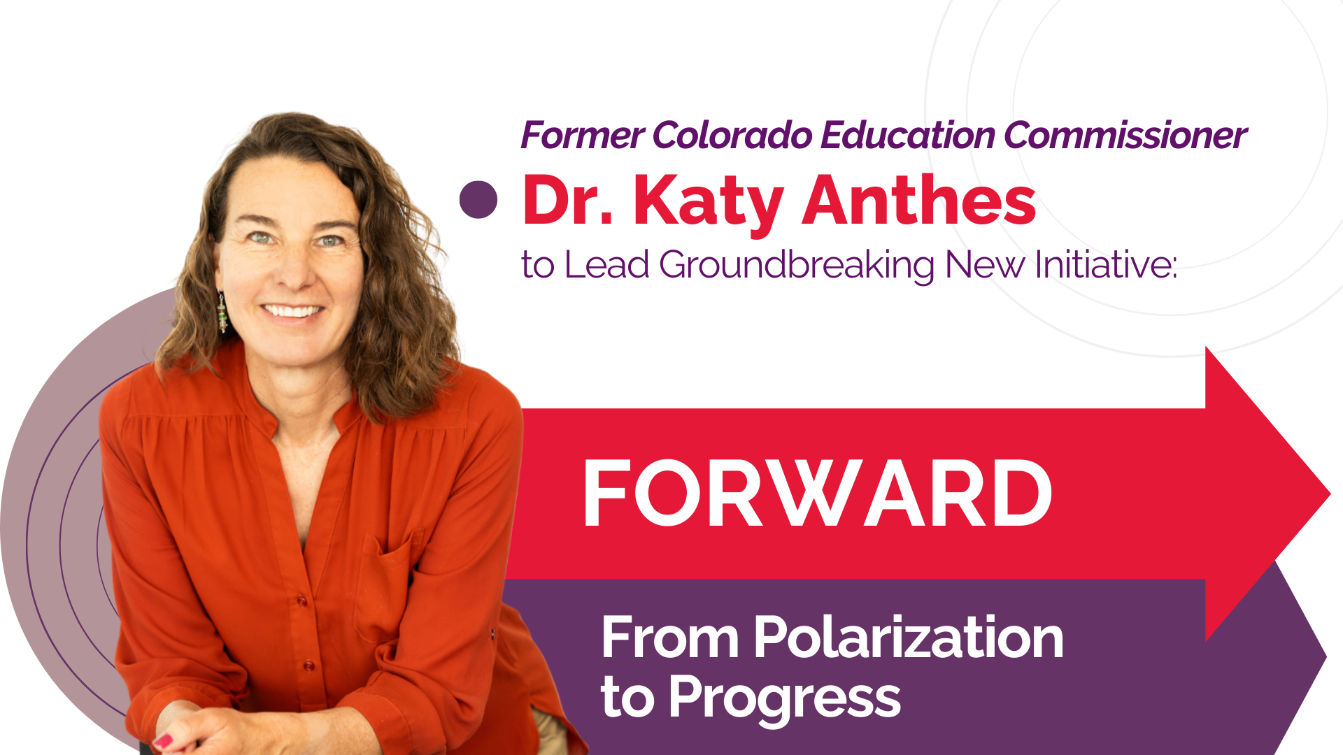 Dr. Katy Anthes smiling in a red shirt with text: "FORWARD: From Polarization to Progress.