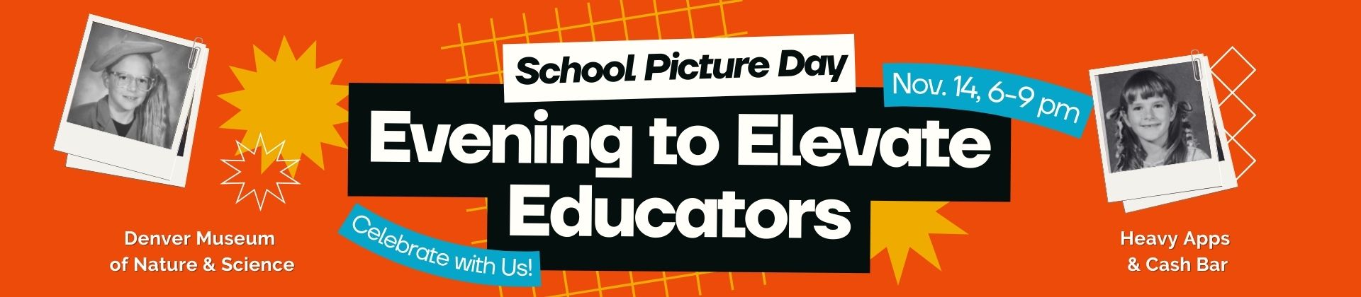 Banner for "Evening to Elevate Educators" with event details on Nov. 14, 6-9 PM at Denver Museum.